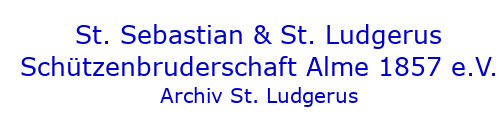 St. Ludgerus Archiv - St. Sebastian und St. Ludgerus Schützenbruderschaft Alme
